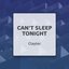 Can't Sleep Tonight - Single