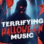 Terrifying Halloween Music