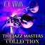 The Jazz Masters Collection (Original Jazz Recordings Remastered)