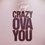 Crazy Ova You - Single