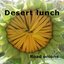 Desert lunch