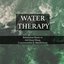 Water Therapy - Water & Rain Sounds to Help Relax, Sleep and Concentrate through Mindfullness and Relaxation Music, Sounds of Nature to Encourage Deep Sleep and Help Through Pregnancy and to Improve Concentration for Exam Studies