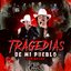 Tragedias de Mi Pueblo (Con Banda)