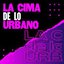 La cima de lo urbano