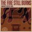 The Fire Still Burns: Smokin' Sixties Soul