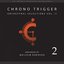 Chrono Trigger: Orchestral Selections, Vol. II