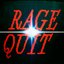 RAGE QUIT