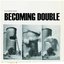 Becoming Double