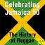 Celebrating Jamaica 50: The History of Reggae