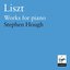 Liszt - Piano Works