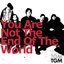 You Are Not the End of the World