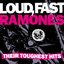 Loud, Fast, Ramones:  Their Toughest Hits