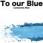 To our Blue