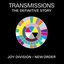 Transmissions: The Definitive Story of Joy Division & New Order