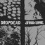 Dropdead / Unholy Grave split EP