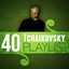40 Tchaikovsky Playlist