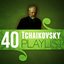 40 Tchaikovsky Playlist