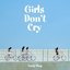 Girls Don’t Cry