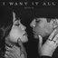 I Want It All - Single