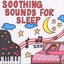 Soothing Sounds For Sleep