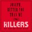 Joseph, Better You Than Me (Single)