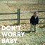 Don't Worry Baby