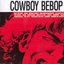 Cowboy Bebop OST 1 - Cowboy Bebop