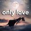 Only Love