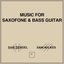 Music for Saxofone & Bass Guitar