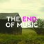 The End* of Music