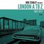 Bob Stanley Presents London A To Z (1962-1973)
