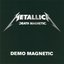Demo Magnetic [Death Magnetic CD 2]