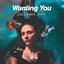 Wanting You
