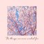 The Things We Once Wished For - EP