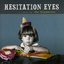 Hesitation Eyes