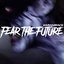 Fear the Future - Single