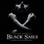 Black Sails (A Starz Original Series Soundtrack)