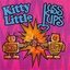 Kiss Ups / Kitty Little