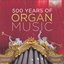 500 Years of Organ Music, Vol. 1