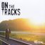 On the Tracks