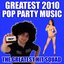 Greatest 2010 Pop Party Music