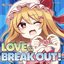 LOVE & BREAK OUT!