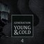 Generation Young And Cold Vol.4