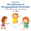 Die schönsten 20 Bewegungslieder für Kinder (Zum Mitsingen, Bewegen und Fröhlichsein - geeignet von 3 bis 7 Jahre)