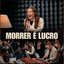 Morrer É Lucro
