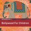 Rough Guide to Bollywood for Children