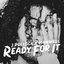 Ready for It