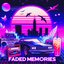 FADED MEMORIES