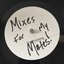 Mixes For My Mates