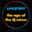 The Age Of The DJ Mixer - 10 Years Of Low Spirit